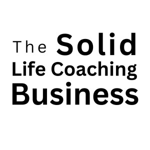 Podcast: The SOLID Life Coaching Business