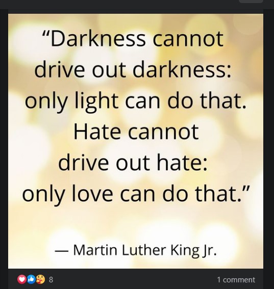 Martin Luther King light and love.